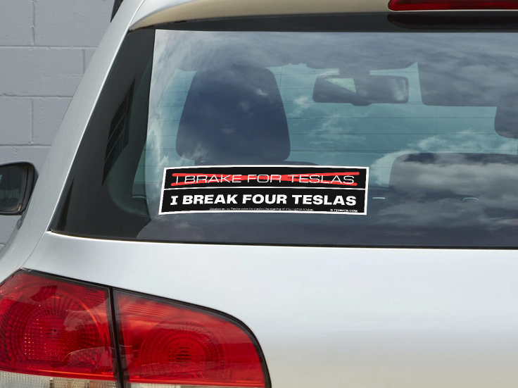 Brake For Teslas / I Break Four Teslas Bumper Sticker on Car Window